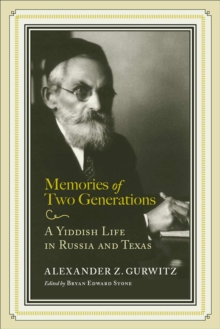 Memories of Two Generations : A Yiddish Life in Russia and Texas