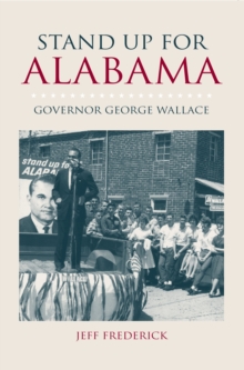 Stand Up for Alabama : Governor George Wallace