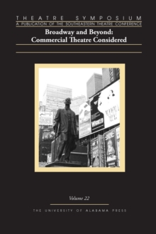 Theatre Symposium, Vol. 22 : Broadway and Beyond: Commercial Theatre Considered