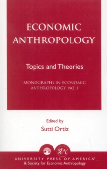Economic Anthropology : Topics and Theories