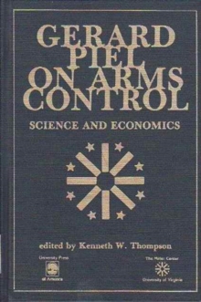 Gerard Piel on Arms Control : Science and Economics