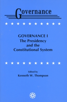 Governance I : The Presidency and the Constitutional System