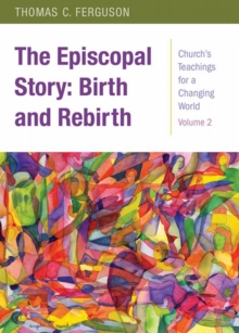 The Episcopal Story : Birth and Rebirth