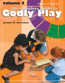 The Complete Guide to Godly Play : Revised and Expanded: Volume 2
