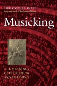 Musicking : The Meanings of Performing and Listening