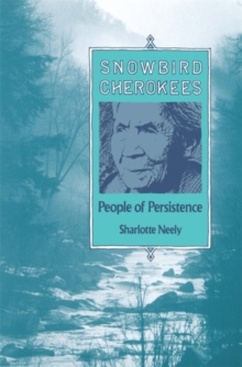 Snowbird Cherokees : People of Persistence