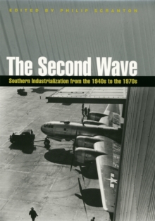 The Second Wave : Southern Industrialization from the 1940s to the 1970s