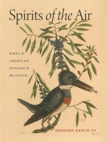 Spirits of the Air : Birds and American Indians in the South