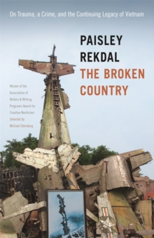 The Broken Country : On Trauma, a Crime, and the Continuing Legacy of Vietnam