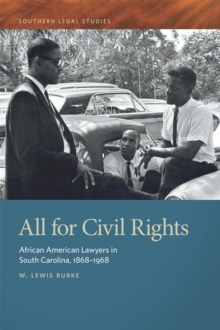 All for Civil Rights : African American Lawyers in South Carolina, 1868-1968