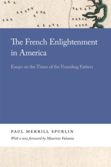 The French Enlightenment in America : Essays on the Times of the Founding Fathers