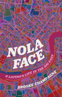 Nola Face : A Latina's Life in the Big Easy
