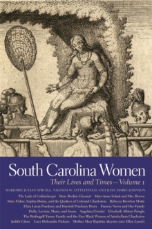 South Carolina Women : Their Lives and Times, Volume 1
