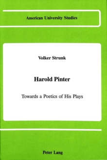 Harold Pinter : Towards a Poetics of His Plays