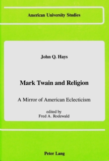 Mark Twain and Religion : A Mirror of American Eclecticism