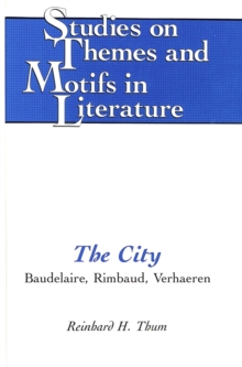 The City : Baudelaire, Rimbaud, Verhaeren