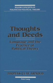 Thoughts and Deeds : Language and the Practice of Political Theory