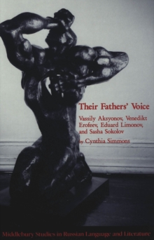 Their Fathers' Voice : Vassily Aksyonov, Venedikt Erofeev, Eduard Limonov, and Sasha Sokolov