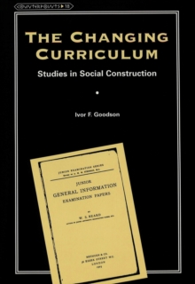 The Changing Curriculum : Studies in Social Construction
