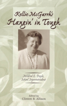 Kellie McGarrh's Hangin' in Tough : Mildred E. Doyle, School Superintendent