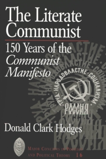 The Literate Communist : 150 Years of the Communist Manifesto / Donald Clark Hodges.