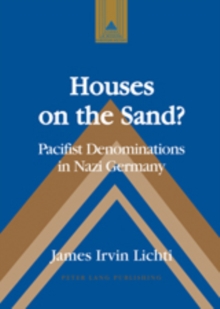 Houses on the Sand? : Pacifist Denominations in Nazi Germany
