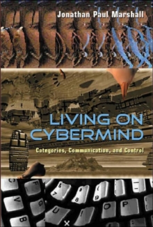 Living on Cybermind : Categories, Communication, and Control