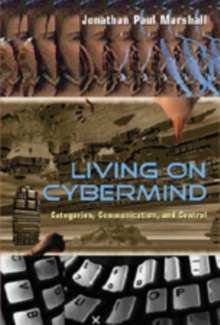 Living on Cybermind : Categories, Communication, and Control