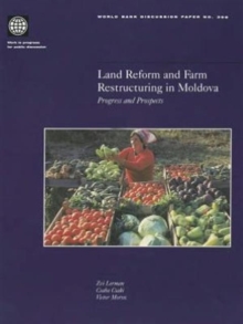 Land Reform and Farm Restructuring in Moldova : Progress and Prospects