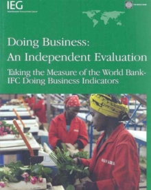 Doing Business - An Independent Evaluation : Taking the Measure of the World Bank-IFC Doing Business Indicators