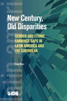 New Century, Old Disparities : Gender and Ethnic Earnings Gaps in Latin America and the Caribbean