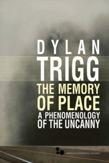 The Memory of Place : A Phenomenology of the Uncanny