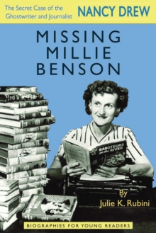 Missing Millie Benson : The Secret Case of the Nancy Drew Ghostwriter and Journalist