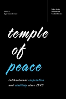Temple of Peace : International Cooperation and Stability since 1945