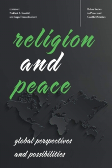 Religion and Peace : Global Perspectives and Possibilities