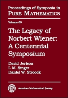 The Legacy of Norbert Wiener : A Centennial Symposium