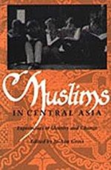 Muslims in Central Asia : Expressions of Identity and Change