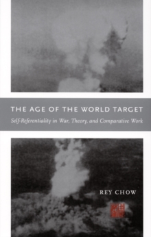 The Age of the World Target : Self-Referentiality in War, Theory, and Comparative Work