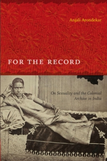For the Record : On Sexuality and the Colonial Archive in India