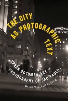 The City as Photographic Text : Urban Documentary Photography of Sao Paulo