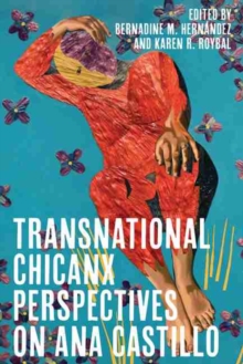 Transnational Chicanx Perspectives on Ana Castillo