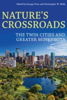 Nature’s Crossroads : The Twin Cities and Greater Minnesota