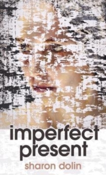 Imperfect Present : Poems