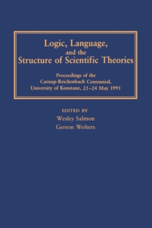 Logic, Language, and the Structure of Scientific Theories