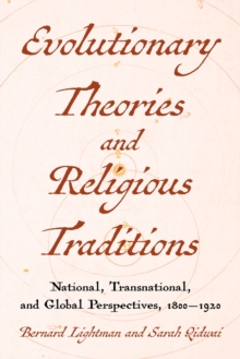 Evolutionary Theories and Religious Traditions : National, Transnational, and Global Perspectives, 1800-1920