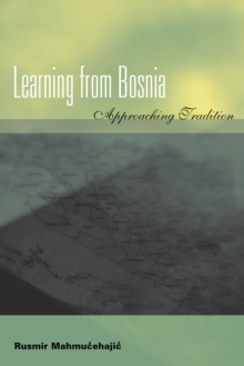 Learning from Bosnia : Approaching Tradition