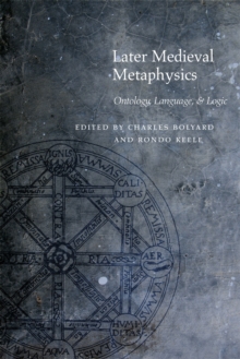 Later Medieval Metaphysics : Ontology, Language, and Logic