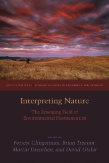 Interpreting Nature : The Emerging Field of Environmental Hermeneutics
