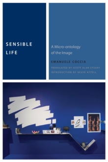 Sensible Life : A Micro-ontology of the Image