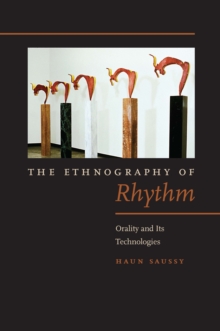 The Ethnography of Rhythm : Orality and Its Technologies